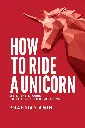 How to Ride a Unicorn